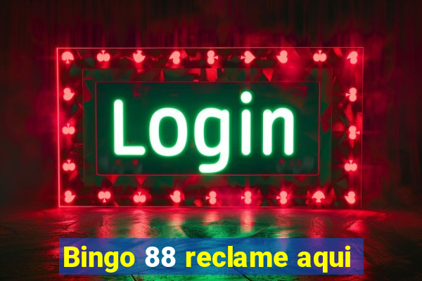 Bingo 88 reclame aqui